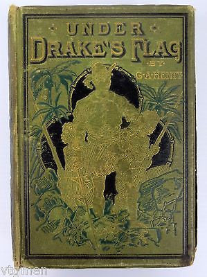 Antique 1883 Under Drake's Flag Book by Henty, Illustrated, London Blackie & Son
